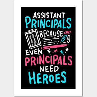 Funny Assistant Principal- Principals Need Heroes Posters and Art